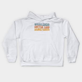 Weekends Coffee and Dance Comps Retro Dance Mom Competition Kids Hoodie